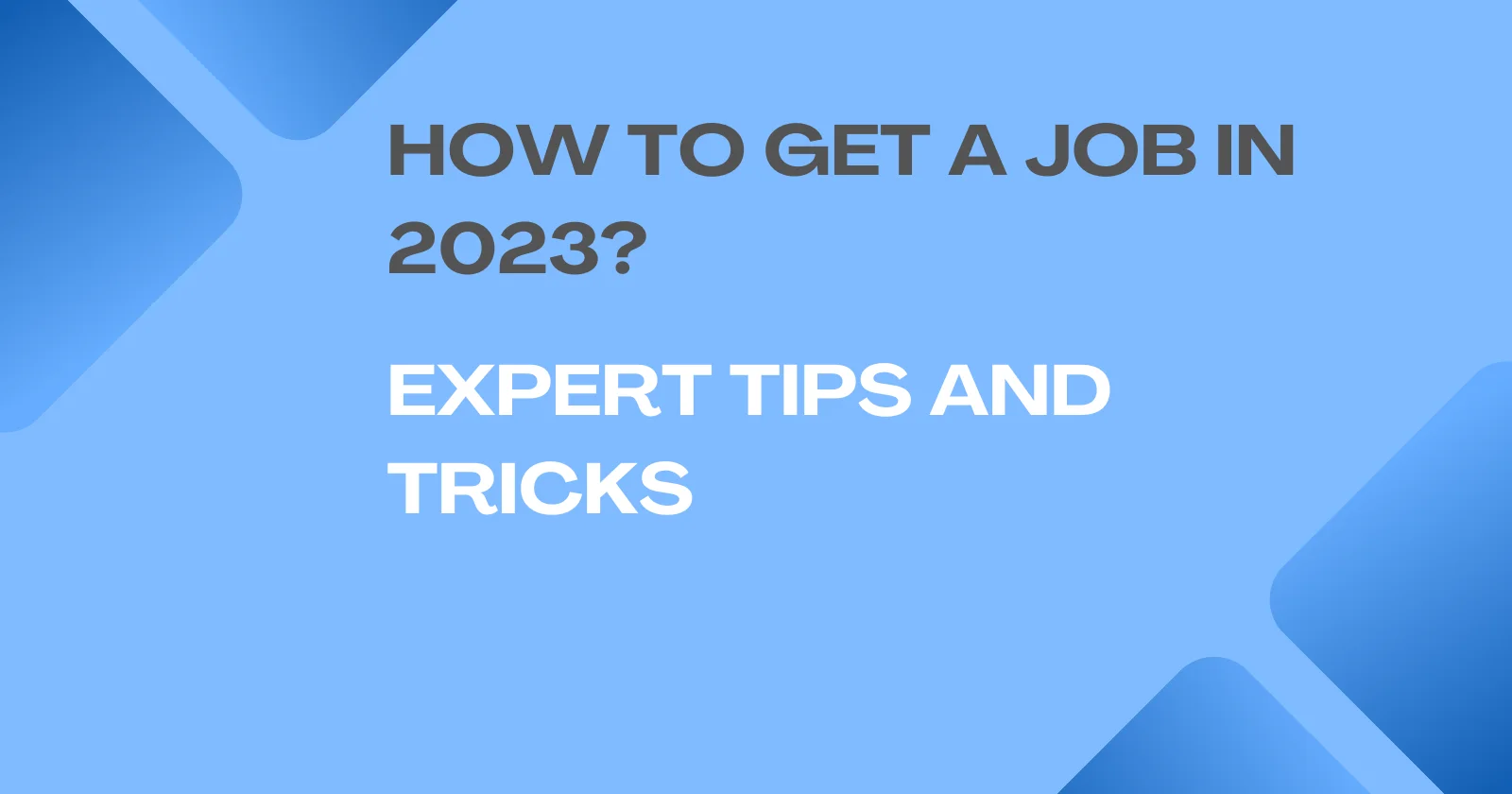 How to Get a Job in 2023?
