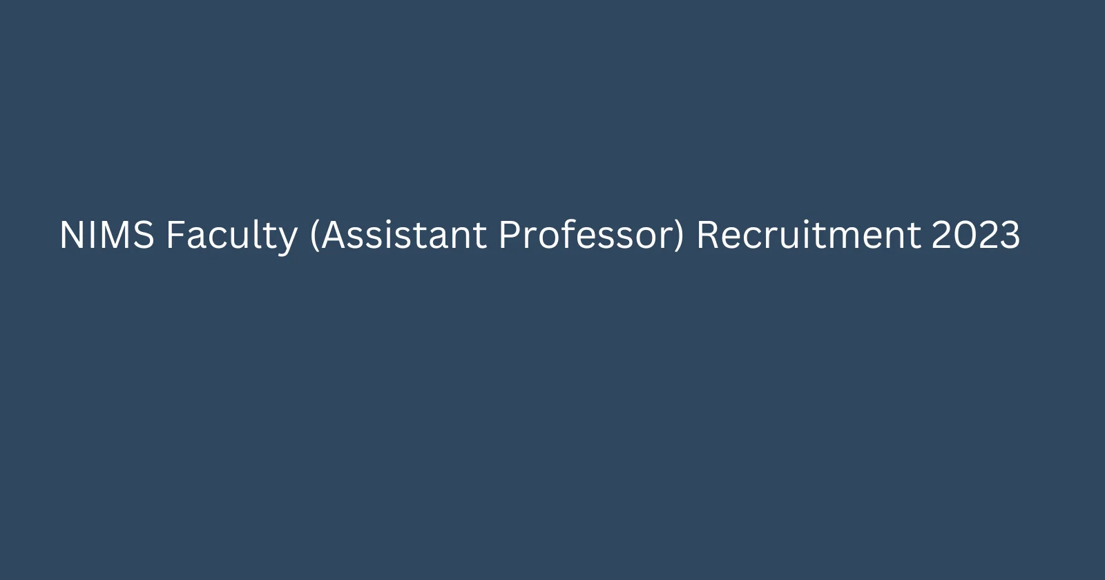 NIMS Faculty (Assistant Professor) Recruitment 2023